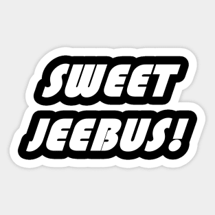 Sweet Jeebus! Sticker